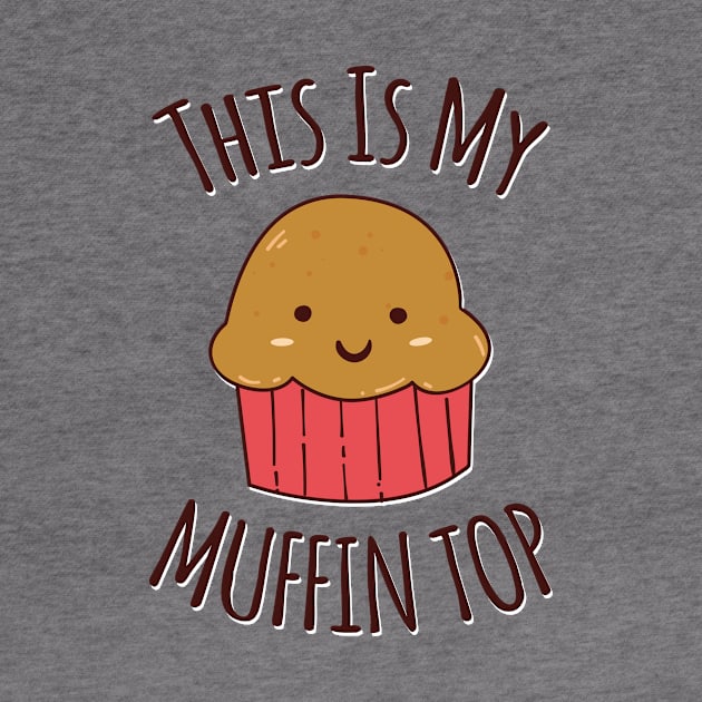 This Is My Muffin Top by fizzyllama